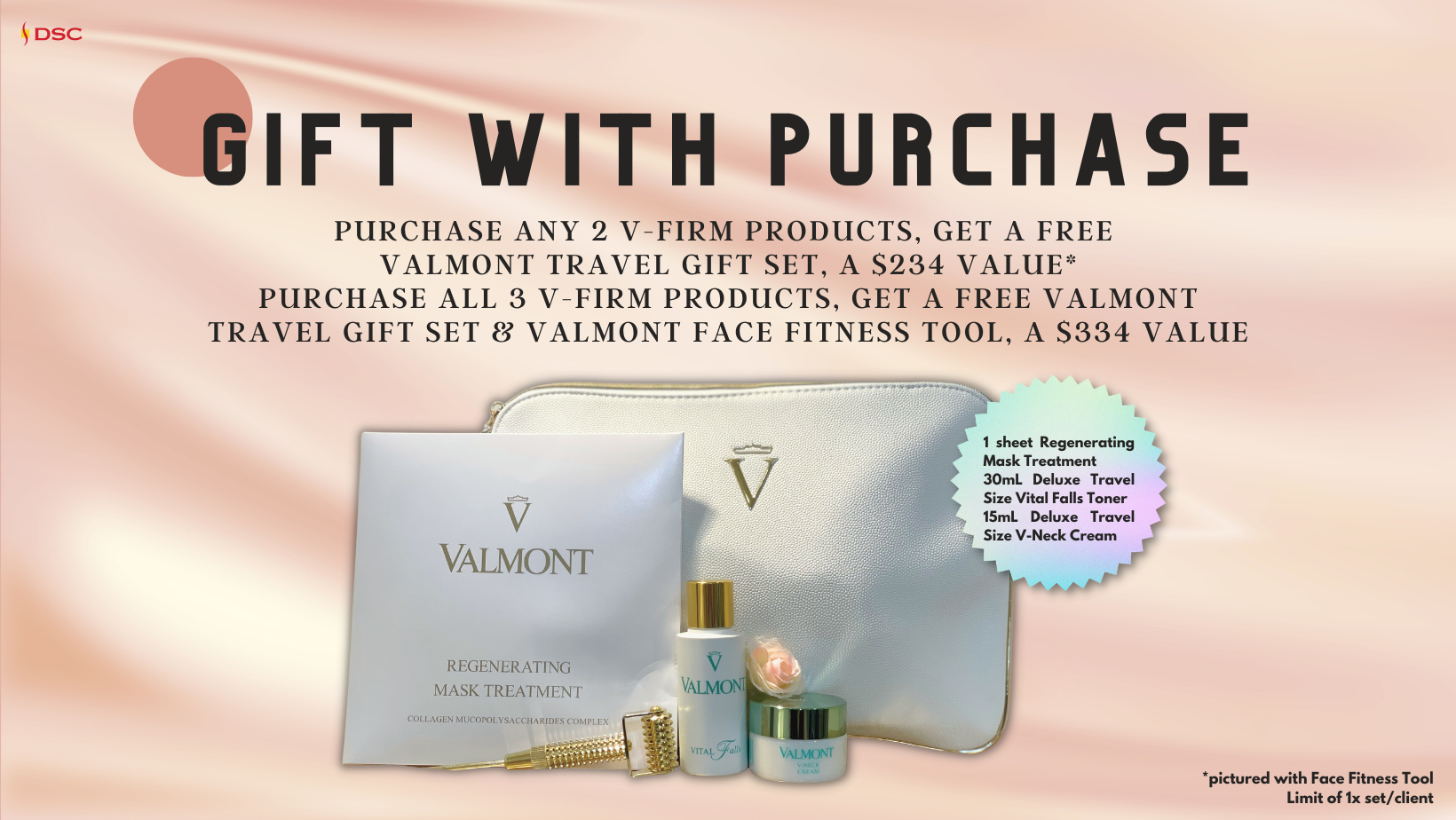 Valmont V-Firm Line Launch Gift With Purchase Offer Graphic includes "Gift with Purchase" text at the top. Background is pink silk with Valmont V-Firm Gift Set depicted in the middle. Set is a white Valmont travel pouch that contains 1x Face Regenerating Treatment Collagen mask from Valmont, a travel size Vital Falls toner, and a deluxe travel size Valmont Neck Cream. The upgraded add-on to the set is the Valmont facial fitness tool, also pictured with the Valmont set. 